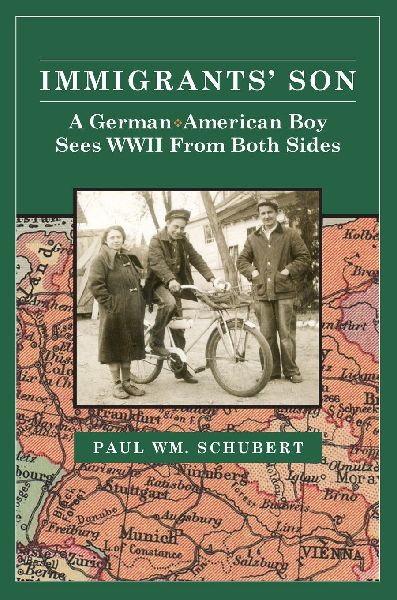 Immigrant's Son: A German American Boy Sees WWII From Both Sides