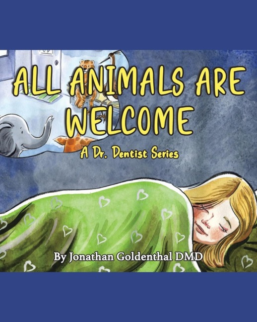 ALL ANIMALS ARE WELCOME: A Dr. Dentist Series
