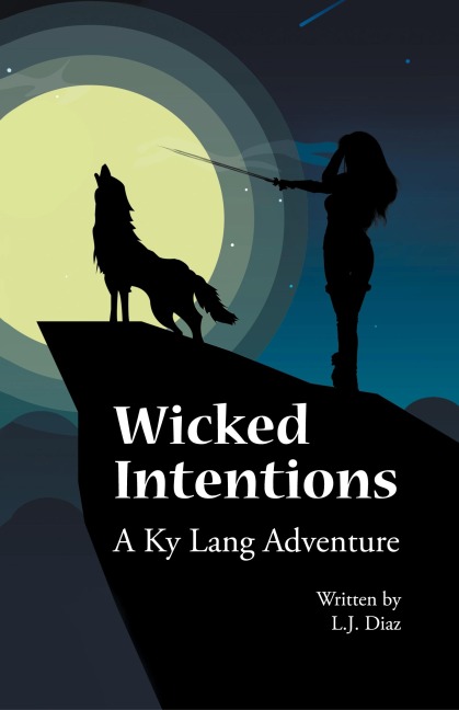 Wicked Intentions: A Ky Lang Adventure