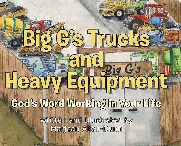 Big G's Trucks and Heavy Equipment: God's Word Working in Your Life