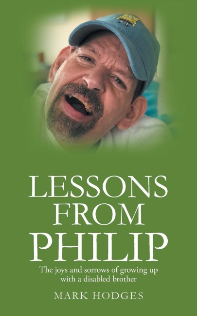 Lessons From Philip: The joys and sorrows of growing up with a disabled brother