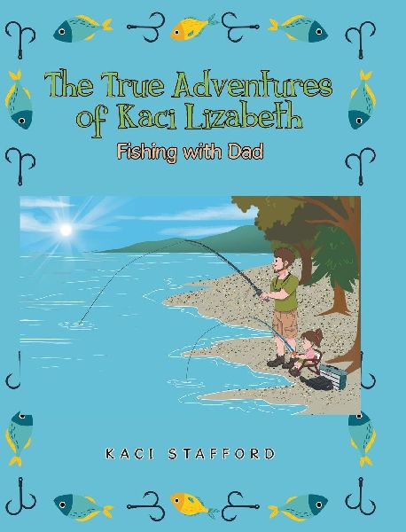 The True Adventures of Kaci Lizabeth: Fishing with Dad
