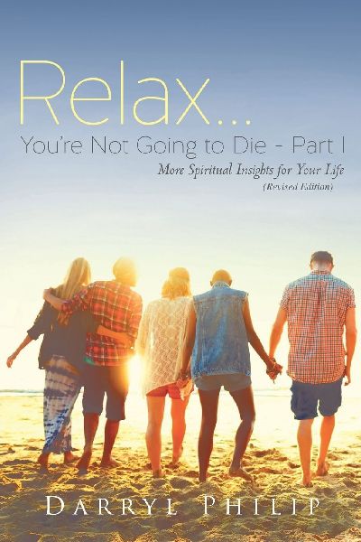 Relax... Youre Not Going to Die Part 1: More Spiritual Insights for Your Life (Revised Edition)