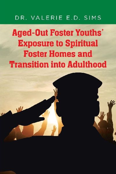 Aged-Out Foster Youths Exposure to Spiritual Foster Homes and Transition into Adulthood