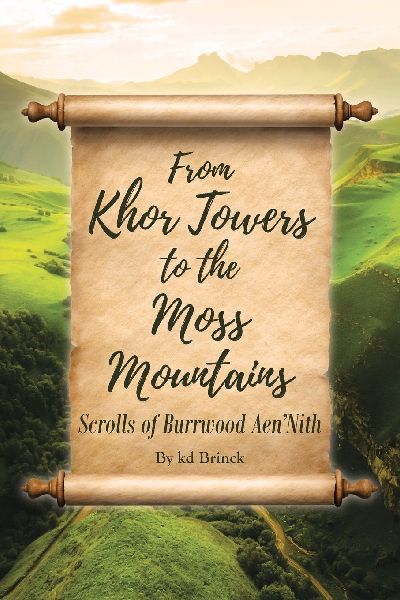 From Khor Towers to the Moss Mountains: Scrolls of Burrwood AenNith