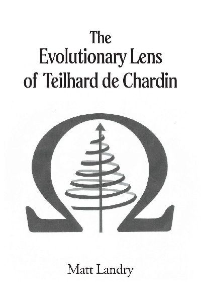 The Evolutionary Lens of Teilhard de Chardin