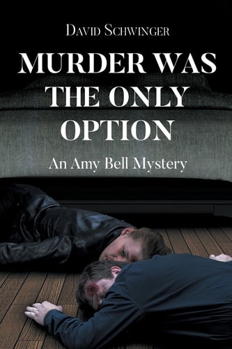 Murder Was the Only Option An Amy Bell Mystery