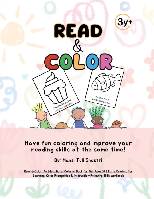Read & Color: An Educational Coloring Book for Kids Ages 3+ Early Reading, Fun Learning, Color Recognition & Instruction-Following Skills Workbook: Enhance Early Reading Skills, Boost Color Recognition, and Encourage Fun Learning for Kids Ages 3+