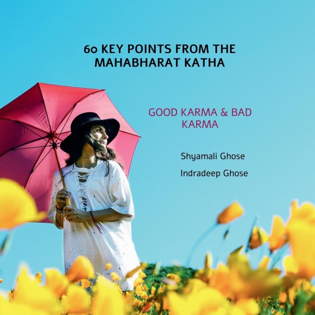 60 Key Points from the Mahabharat Katha: Good karma and Bad karma