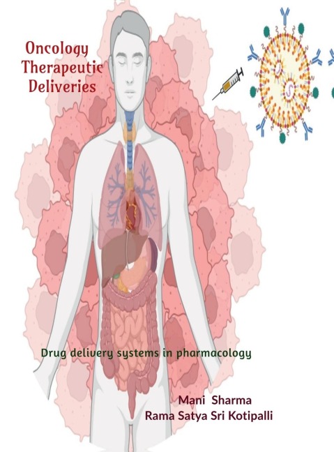 Oncology therapeutic deliveries: Application of transformative drug delivery systems in pharmacology