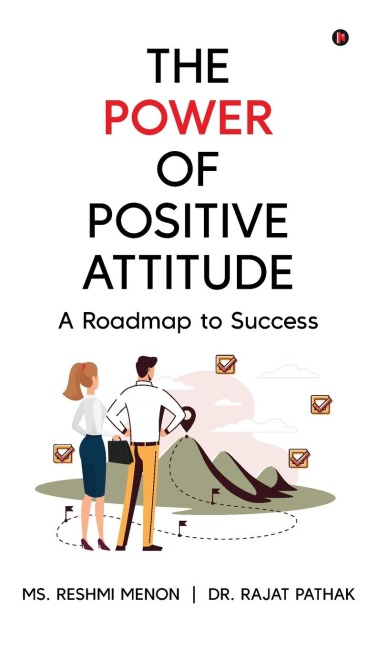 The Power of Positive Attitude: A Roadmap to Success