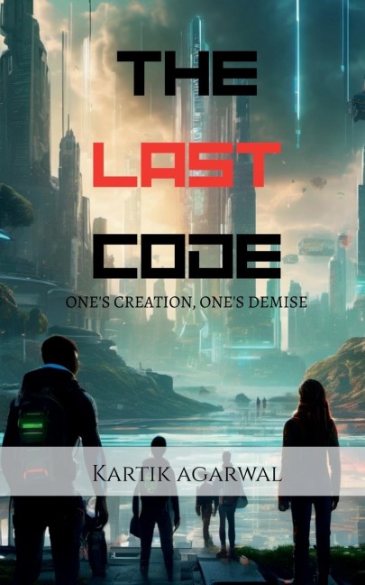 The Last Code: One's Creation, One's Demise