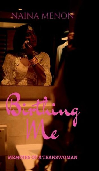 Birthing Me: Memoirs of a Transwoman
