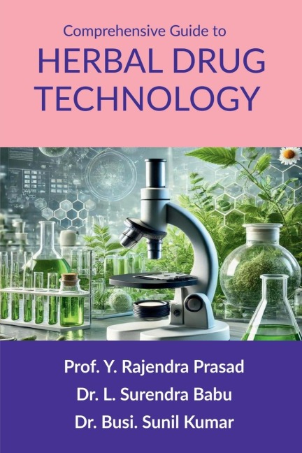 Comprehensive Guide to Herbal Drug Technology: Principles, Practices, and Applications