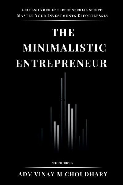 The Minimalistic Entrepreneur: Empower Your Investments with an Entrepreneurial Mindset