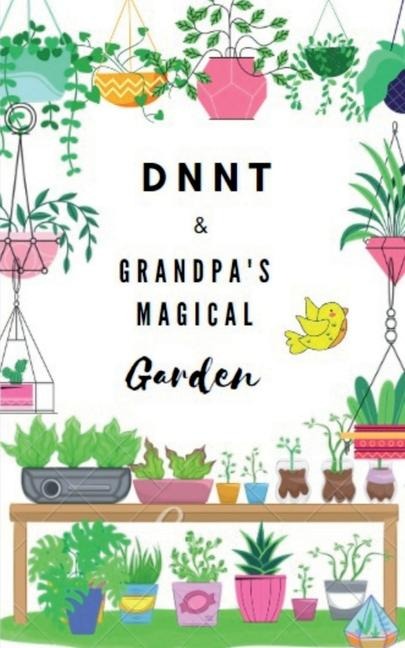 DNNT & Grandpa's magical garden: Book -3