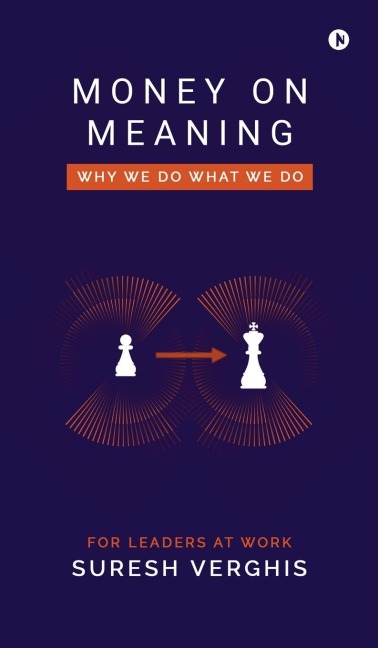 Money on Meaning: Why we do what we do