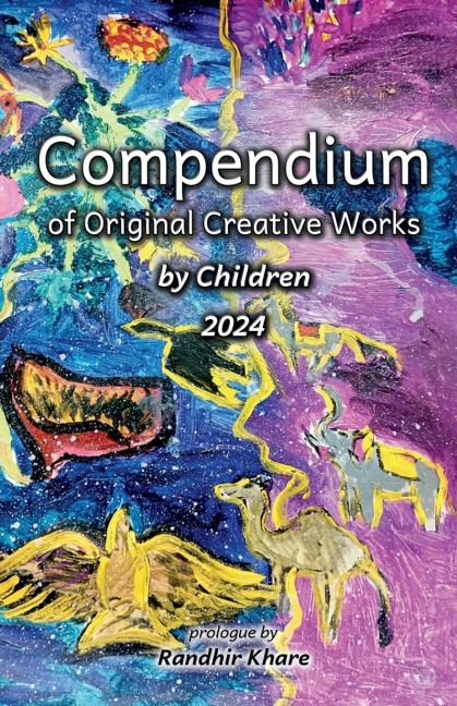 Compendium of Original Creative Works by Children 2024: Stories written by children for children