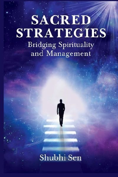 Sacred Strategies: Bridging Spirituality and Management