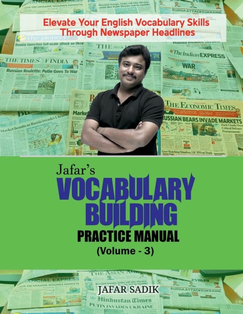 Jafars Vocabulary Building Practice Manual (Volume - 3): Elevate Your English Vocabulary Skills Through Newspaper Headlines