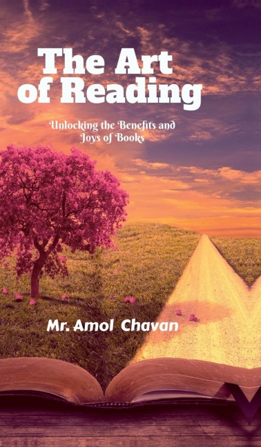 The Art of Reading: Unlocking the Benefits and Joys of Books