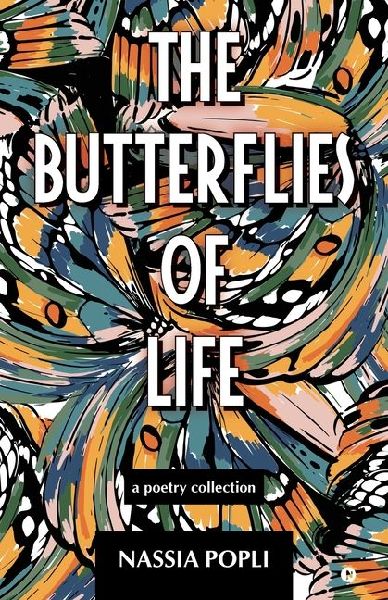 The Butterflies of Life: A poetry Compilation