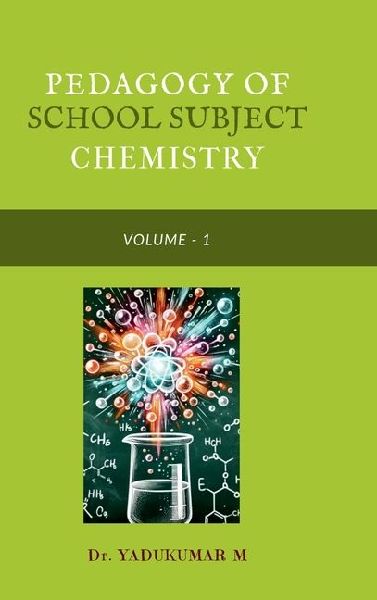 Pedagogy of School Subject Chemistry: Volume - I