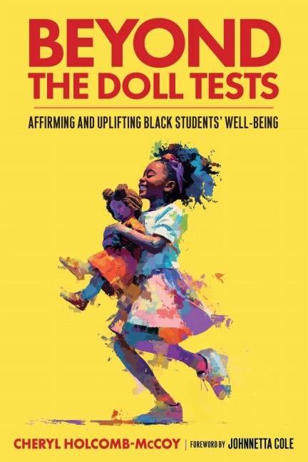 Beyond the Doll Tests: Affirming and Uplifting Black Students Well-Being