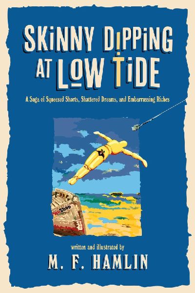 Skinny Dipping at Low Tide: A Saga of Squeezed Shorts, Shattered Dreams, and Embarrassing Riches