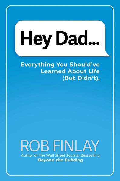 Hey Dad...: Everything You Shouldve Learned about Life (But Didnt).