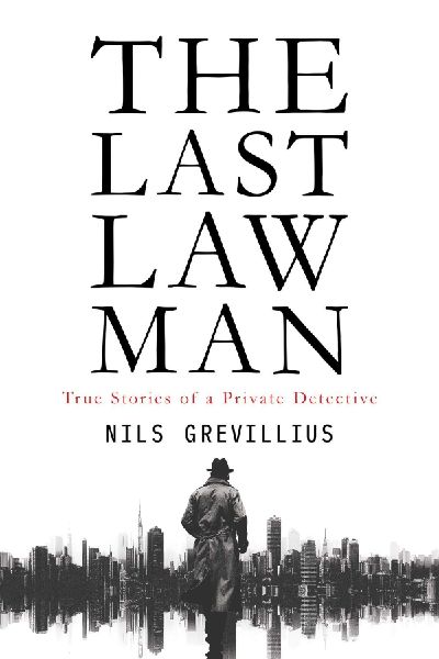 The Last Lawman: True Stories of a Private Detective