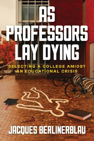 As Professors Lay Dying: Selecting a College Amidst an Educational Crisis