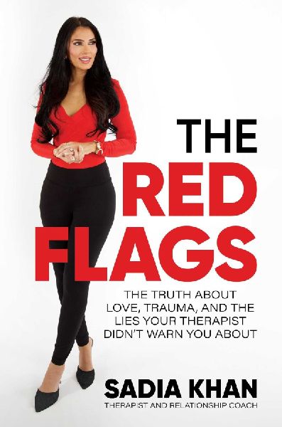 The Red Flags: The Truth about Love, Trauma, and the Lies Your Therapist Didnt Warn You about