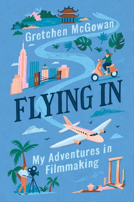 Flying In: My Adventures in Filmmaking