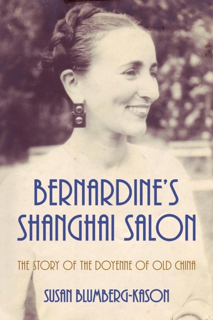 Bernardines Shanghai Salon: The Story of the Doyenne of Old China