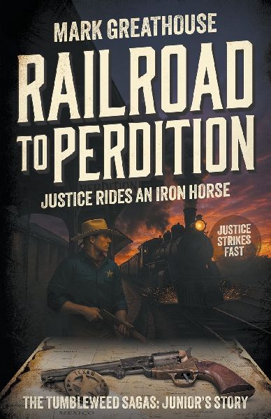 Railroad to Perdition: Justice Rides an Iron Horse: Juniors Story (A Western Adventure Series)