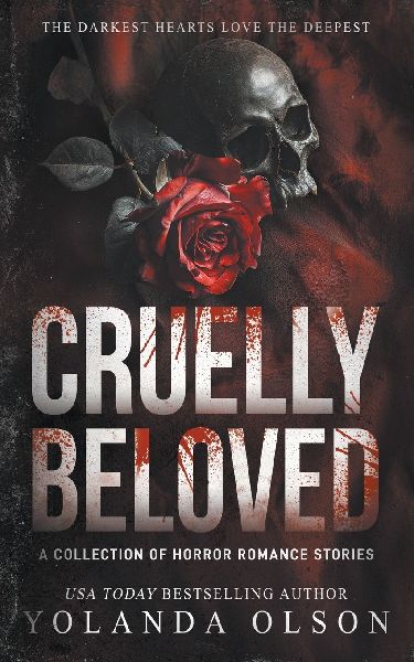 Cruelly Beloved: A Collection of Horror Romance Stories