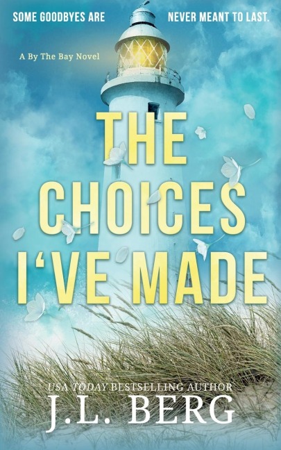 The Choices Ive Made: A Small Town Second Chance Contemporary Romance