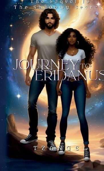 Journey to Eridanus, The Sequel to the Shadowy Secrets