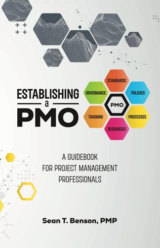 Establishing a PMO: A Guidebook for Project Management Professionals