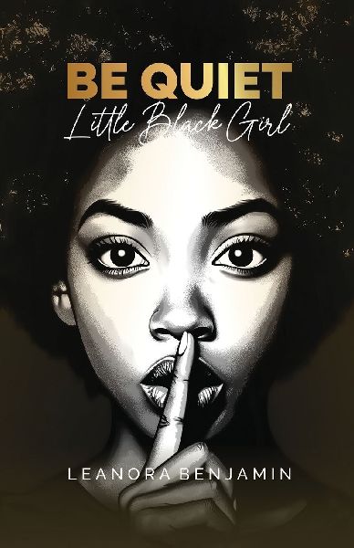 Be Quiet, Little Black Girl