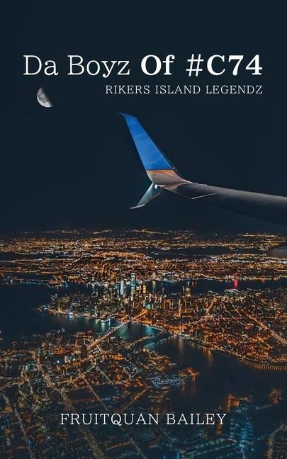 Da Boyz Of #C74, Rikers Island Legendz