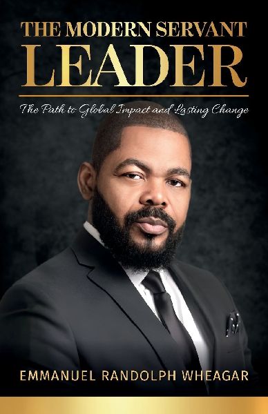 The Modern Servant Leader, The Path to Global Impact and Lasting Change