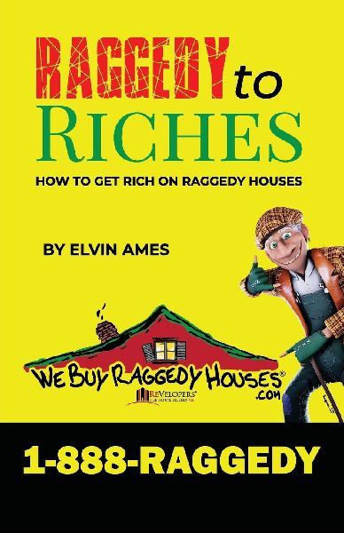 Raggedy to Riches, How To Get Rich On Raggedy Houses