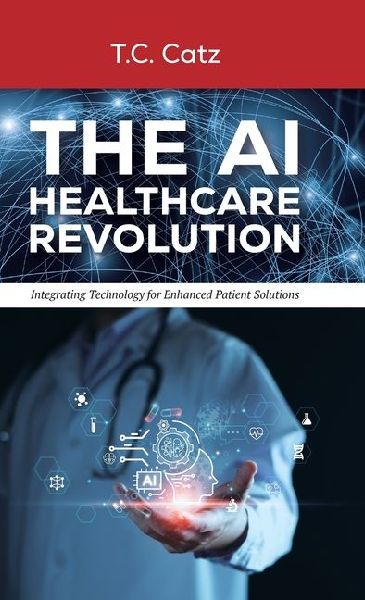 The AI Healthcare Revolution, Integrating Technology for Enhanced Patient Solutions