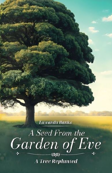 A Seed from the Garden of Eve, A Tree Replanted