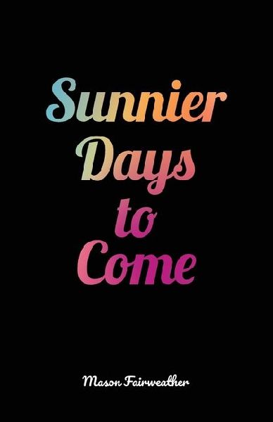 Sunnier Days to Come