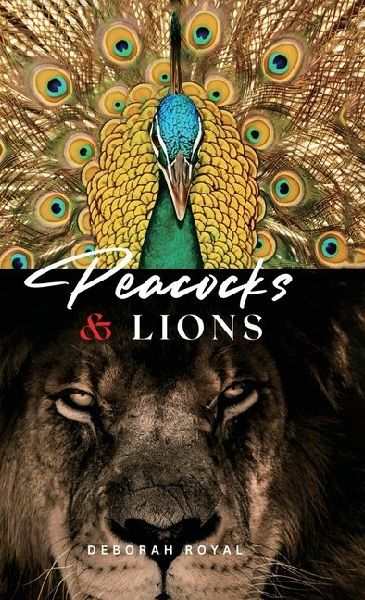 Peacocks & Lions, Escape the Jungle of Narcissism and Reclaim Your Strength