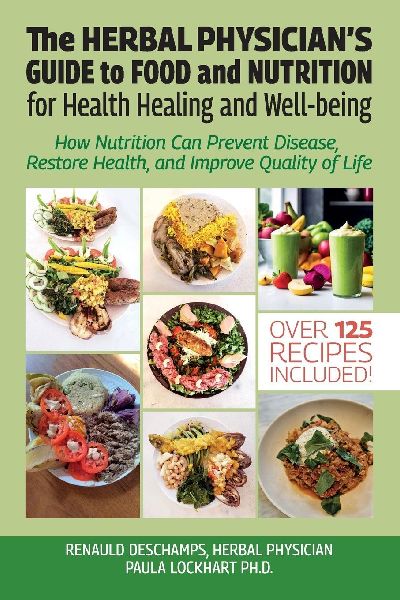 The Herbal Physicians Guide to Food and Nutrition, How Nutrition Can Prevent Disease, Restore Health, and Improve Quality of Life