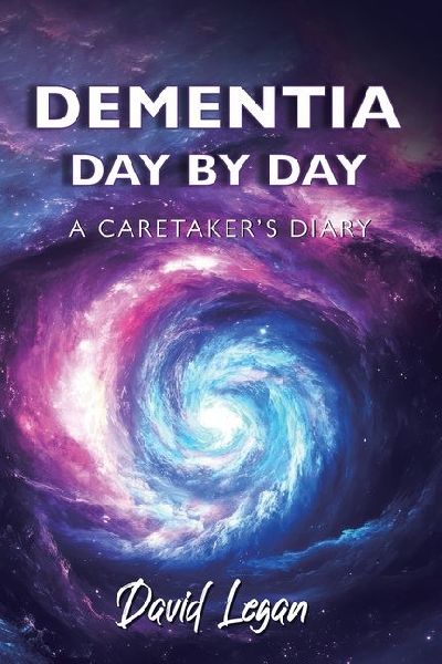 Dementia Day by Day, A Caretaker's Diary
